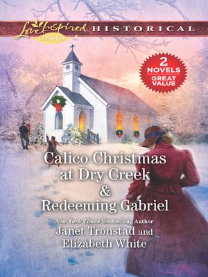 cover image of Calico Christmas at Dry Creek / Redeeming Gabriel